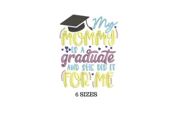 Mommy Grad: A Heartfelt Embroidery Design for Celebrating Mothers